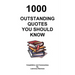 1000 Outstanding Quotes You Should Know