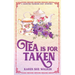 Tea is for Taken