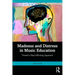 Madness and Distress in Music Education: Toward a Mad-Affirming Approach