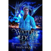 The Waters Edge (Modern Legends of Dragons and Shadows, Book Three)