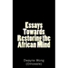 Essays Towards Restoring the African Mind