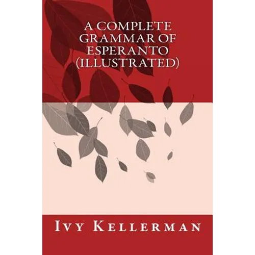 A Complete Grammar of Esperanto (illustrated)