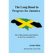 The Long Road to Progress for Jamaica: The Achievements and Failures in the Post-colonial Era