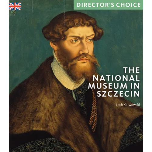 The National Museum in Szczecin: Director's Choice