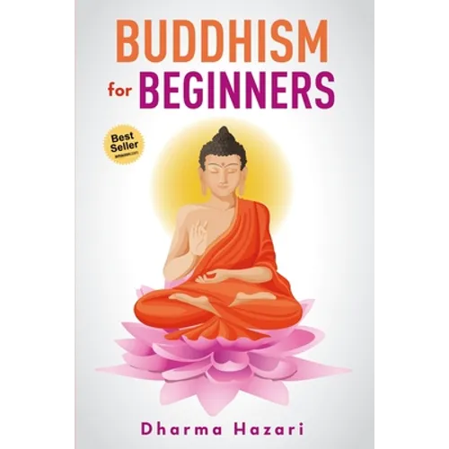 Buddhism for Beginners: Buddhist Rituals and Practices to Eliminate Stress and Anxiety (Mindfulness, Vipassana, Zen etc)