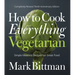 How to Cook Everything Vegetarian: Completely Revised Tenth Anniversary Edition