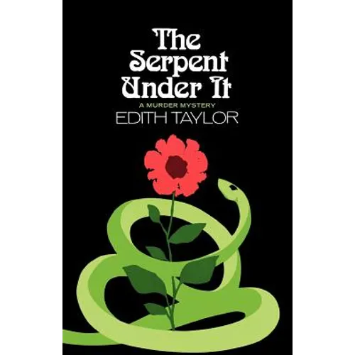 The Serpent Under It: A Murder Mystery