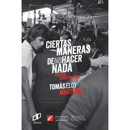 Ciertas maneras de no hacer nada: Textos Venezolanos