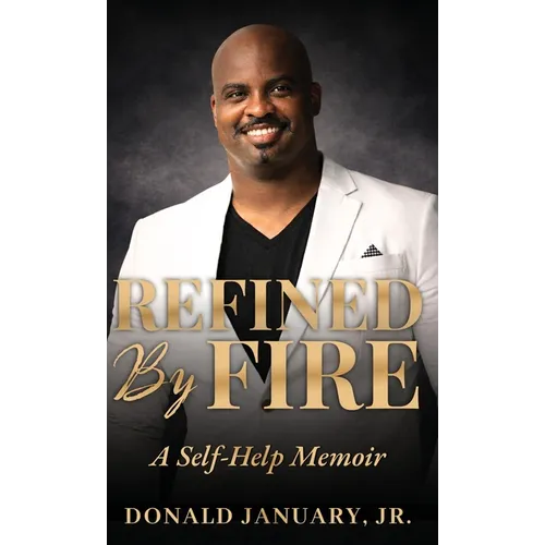 Refined by Fire: A Self-Help Memoir