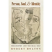 Person, Soul, and Identity: Philosophy and the Real Self
