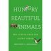 Hungry Beautiful Animals: The Joyful Case for Going Vegan
