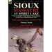 Sioux Massacre at Spirit Lake: Two Accounts of the Santee Sioux Attack on the Iowa Settlements in 1857-The Spirit Lake Massacre by Thomas Teakle & a
