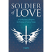 Soldier of Love: An Evolutionary Blueprint for Thriving in Times of Chaos