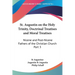 St. Augustin on the Holy Trinity, Doctrinal Treatises and Moral Treatises: Nicene and Post-Nicene Fathers of the Christian Church Part 3