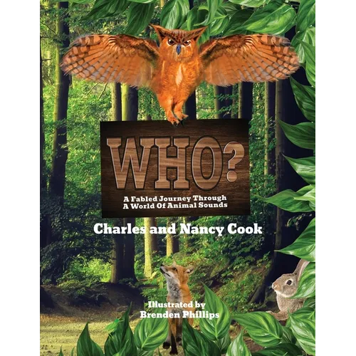 Who?: A Fabled Journey Through A World Of Animal Sounds