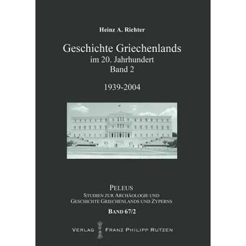 Geschichte Griechenlands Im 20. Jahrhundert: Band 2: 1939-2004