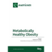 Metabolically Healthy Obesity