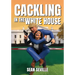 Cackling In The White House