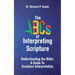 The ABCs of Interpreting Scripture: Understanding the Bible, a Guide to Scripture Interpretation