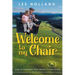 Welcome to My Chair: Tales Oadventure from Grumpy's Living Room Book One