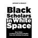 Black Scholars in White Space: New Vistas in African American Studies from the Christian Academy