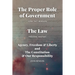 The Proper Role of Government and The Law: Also, A Look at Agency, Freedom & Liberty, and the Constitution & Our Responsibility