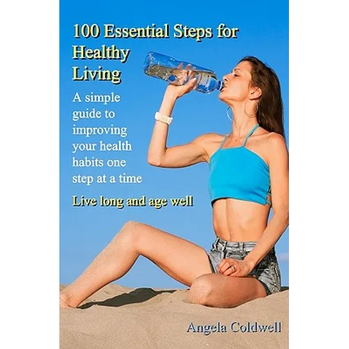 100 Essential Steps For Healthy Living