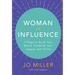 Woman of Influence: 9 Steps to Build Your Brand, Establish Your Legacy, and Thrive