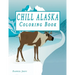 Chill Alaska Coloring Book: Cute Coloring Book USA & Alaska