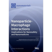Nanoparticle-Macrophage Interactions: Implications for Nanosafety and Nanomedicine