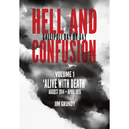 Alive with death: August 1914 - April 1915