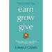 Earn, Grow, Give: Simple Steps to Grow Your Money While Creating a Rich Life