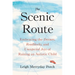 The Scenic Route: Embracing the Detours, Roadblocks, and Unexpected Joys of Raising an Autistic Child