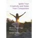 Ignite Your Creativity and Stoke Your Compassion: 40 Essential Yoga Postures