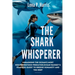 THE SHARK WHISPERER Unmasking the Ocean's Most Misunderstood Predator: Ocean Ramsey's Fearless Quest to Bridge Humanity and the Deep