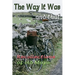 The Way It Was.. and That: Recollections of Old Mayo