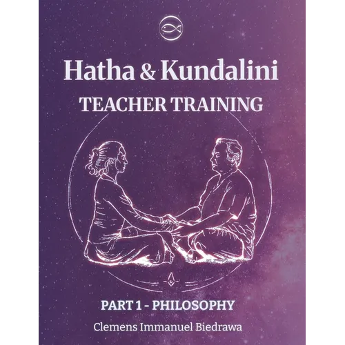 Volume 1- Hatha and Kundalini Yoga TEACHER TRAINING: Volume 1 - History and Philosophy of Yoga