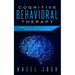 Cognitive Behavioral Therapy: Managing Anxiety, Depression, Eating Disorders and Panic Attacks, CBT Workbook