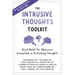 The Intrusive Thoughts Toolkit: Quick Relief for Obsessive, Unwanted, or Disturbing Thoughts