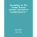 Genealogy Of The Stokes Family: Descended From Thomas And Mary Stokes Who Settled In Burlington County, N. J.