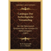 Catalogus Der Archeoligische Verzameling: Van Het Bataviaasch Genootschap Van Kunsten En Wetenschappen (1887)