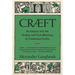 Cræft: An Inquiry Into the Origins and True Meaning of Traditional Crafts