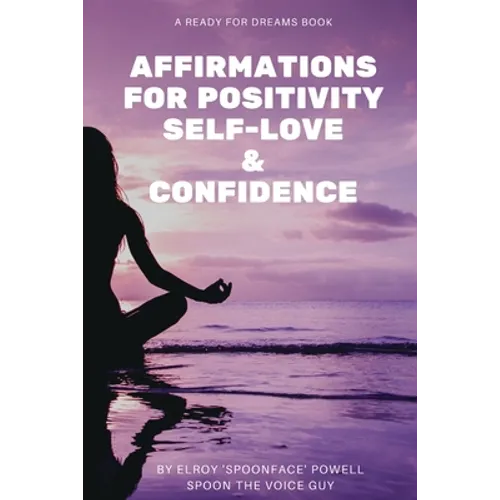 Affirmations for Positivity, Self-Love and Confidence