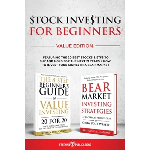 Stock Investing For Beginners Value Edition: Featuring 20 Stocks & ETFs To Buy and Hold For The Next 21 Years + How to Invest Your Money in a Bear Mar