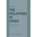 The Philippines in Crisis: Development and Security in the Aquino Era, 1986-91
