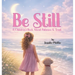 Be Still