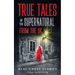 Real Ghost Stories: True Tales Of The Supernatural From The UK