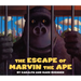 Escape of Marvin the Ape