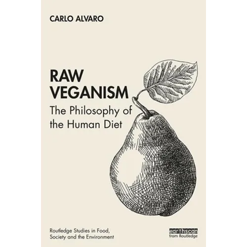 Raw Veganism: The Philosophy of the Human Diet