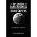 The Splendor and Dangerousness of Homo Sapiens: A Psychological Perspective